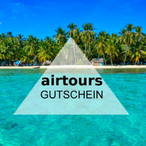 Airtours Gutschein: Spart 100 € pro Person auf Flugpauschalreisen Airtours Gutschein: Spart 100 € pro Person auf Flugpauschalreisen