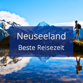 Die beste Reisezeit für Neuseeland: Klima, Wetter & Temperaturen Die beste Reisezeit für Neuseeland: Klima, Wetter & Temperaturen