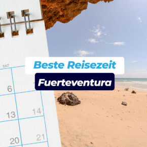 Beste Reisezeit für Fuerteventura: Temperaturen, Klima, Tipps & Wetter inkl. Klimatabellen