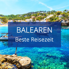 Beste Reisezeit für die Balearen: Bade- und Aktivurlaub Beste Reisezeit für die Balearen: Bade- und Aktivurlaub