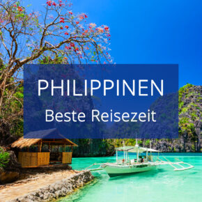 Beste Reisezeit für die Philippinen: Klima & Wetter Beste Reisezeit für die Philippinen: Klima & Wetter