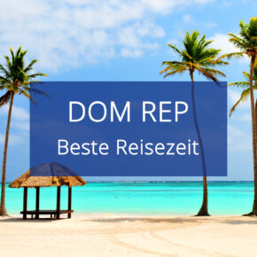 Beste Reisezeit für die Dominikanische Republik Beste Reisezeit für die Dominikanische Republik