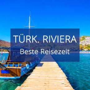 Beste Reisezeit für die Türkische Riviera