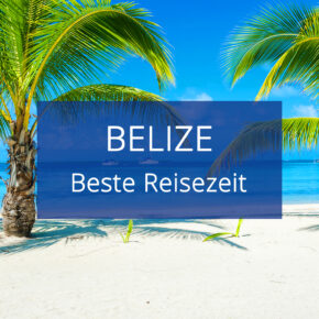 Beste Reisezeit für Belize: Klima & Temperaturen Beste Reisezeit für Belize: Klima & Temperaturen