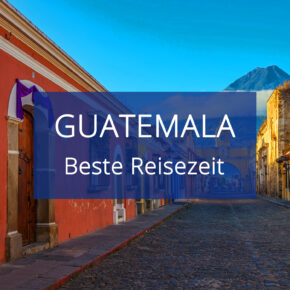 Beste Reisezeit für Guatemala: Klima in der Trocken- & Regenzeit Beste Reisezeit für Guatemala: Klima in der Trocken- & Regenzeit