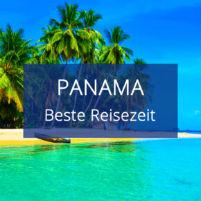 Beste Reisezeit für Panama: Temperaturen & Klima Beste Reisezeit für Panama: Temperaturen & Klima
