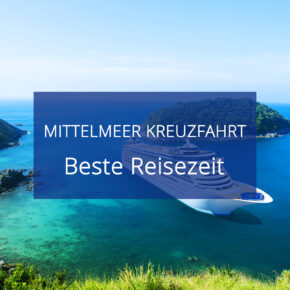 Beste Reisezeit für eine Mittelmeer Kreuzfahrt: Klima & Temperaturen Beste Reisezeit für eine Mittelmeer Kreuzfahrt: Klima & Temperaturen