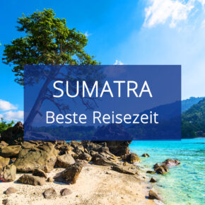 Beste Reisezeit für Sumatra: Alle Infos zum Wetter & Klima Beste Reisezeit für Sumatra: Alle Infos zum Wetter & Klima