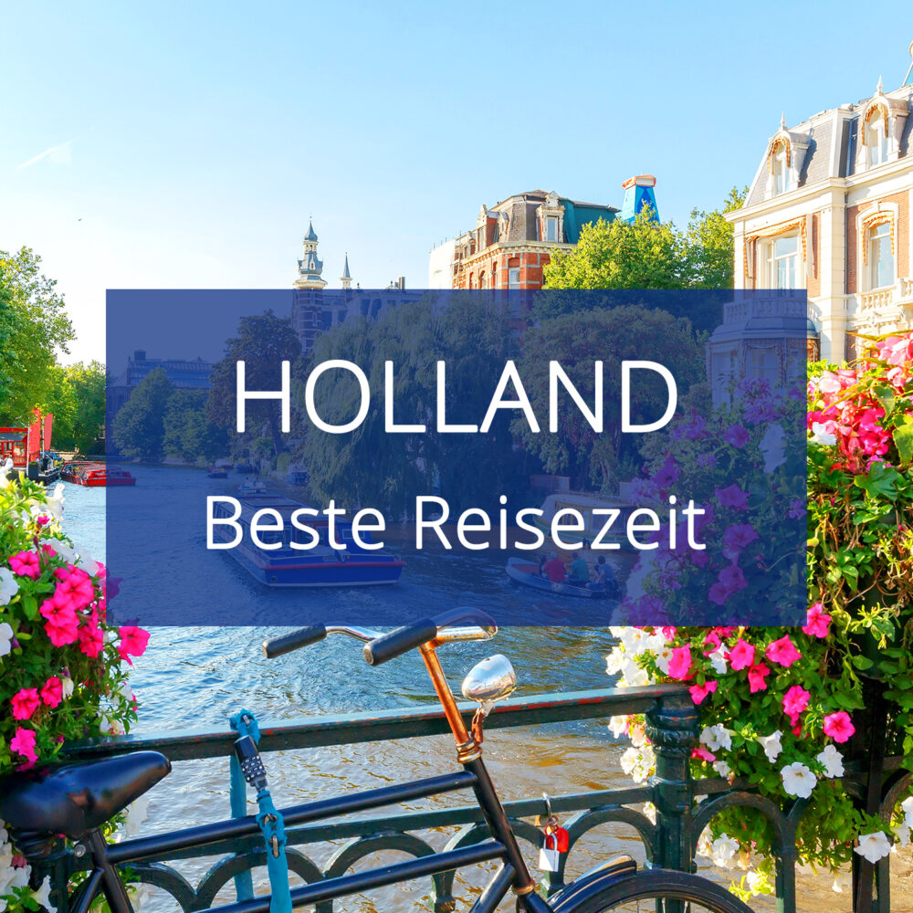 Beste Reisezeit Holland & Niederlande inkl. Klimatabellen ...