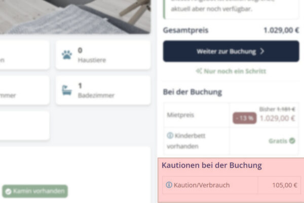 Wenn ihr eine Kaution leisten müsst, dann seht Ihr das bereits in der Auflistung der Kosten im Angebot von Ferienhaus.de 