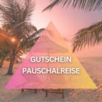 Pauschalreise Gutschein 2023: Rabattcodes & Angebote