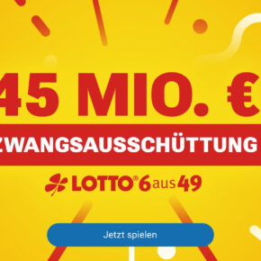 Letzte Millionen-Chance bei Lotto 6 aus 49: Gewinnt 45 Mio. Euro mit nur 1€ Einsatz dank Zwangsausschüttung!