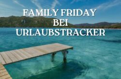 FAMILY FRIDAY bei Urlaubstracker: Die günstigsten Deals ab 507€ für die ganze Familie